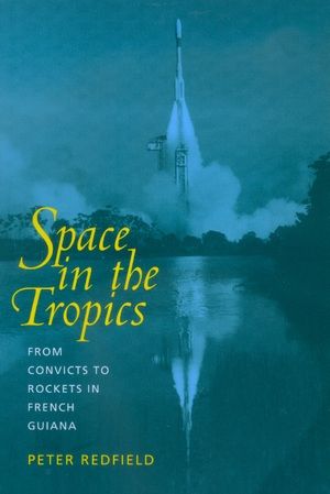 Book cover of Peter Redfield's Space in the Tropics 
